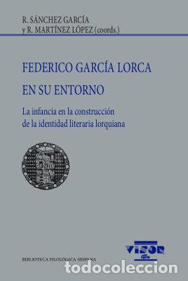 Libros: FEDERICO GARCIA LORCA EN SU ENTORNO - S&Aacute;NCHEZ GARC&Iacute;A, R.