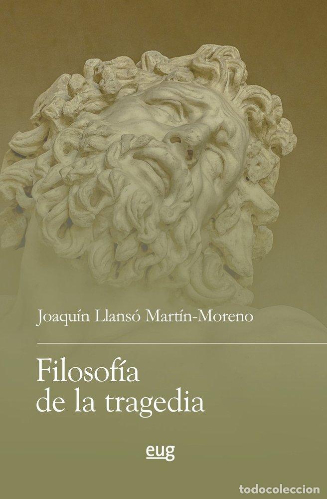 Libros: FILOSOFIA DE LA TRAGEDIA - LLANSO MARTIN-MORENO, JOAQUIN