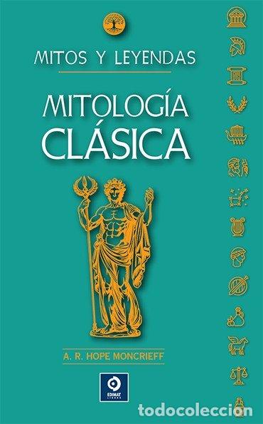 Libros: MITOLOGIA CLASICA - A. R. HOPE MONCRIEFF