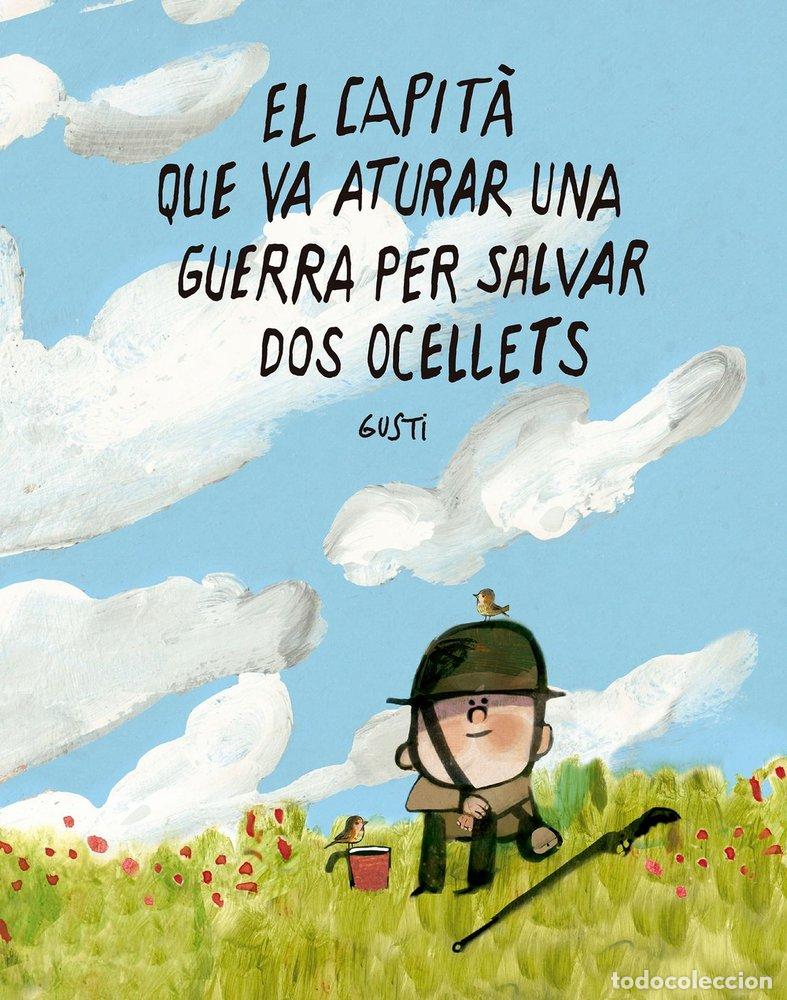 Libros: CAPITA QUE VA ATURAR UNA GUERRA PER SALVAR DOS OCELLETS,EL - GUSTI (CAT)