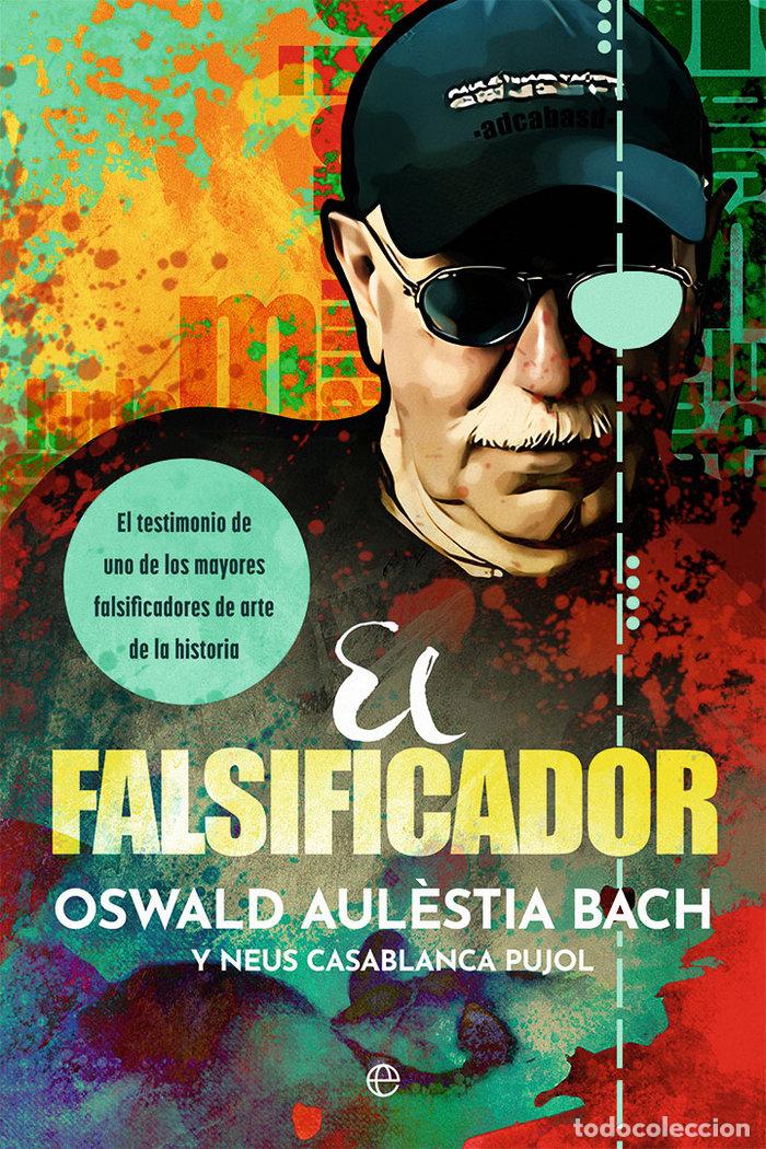 Libros: EL FALSIFICADOR - AUL&Ocirc;STIA BACH, OSWALD