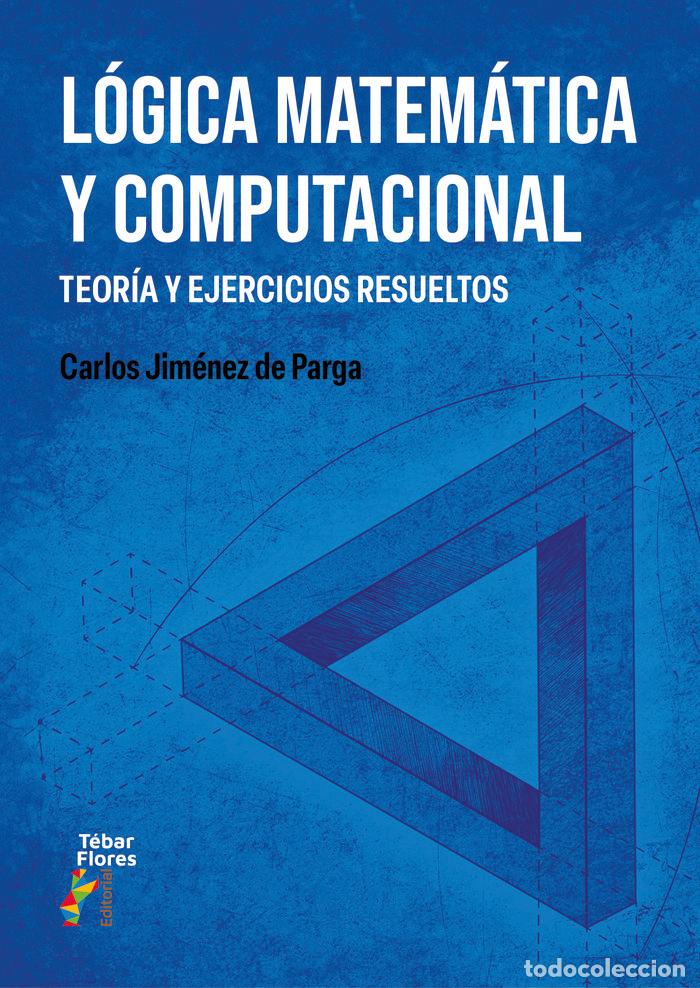 Libros: LOGICA MATEMATICA Y COMPUTACIONAL - JIM&Eacute;NEZ DE PARGA, CARLOS