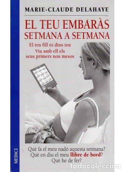 Libros: TEU EMBARAS SETMANA A SETMANA,EL - DELAHAYE, MARIE-CLAUDE