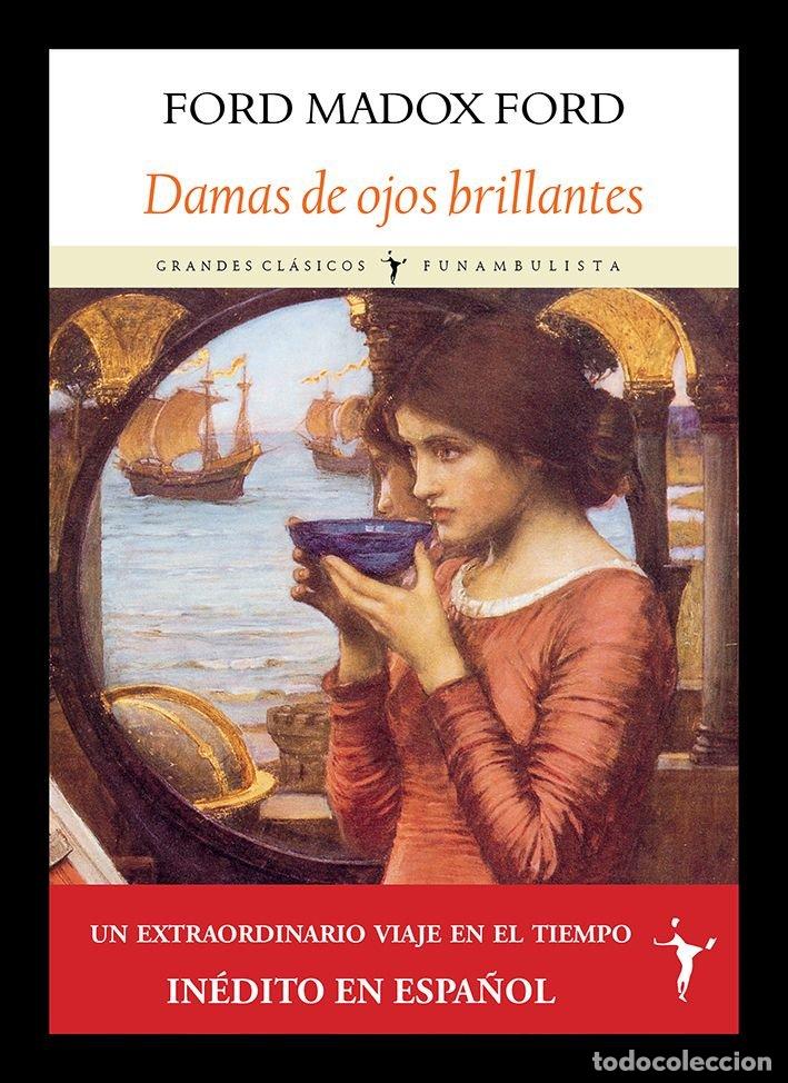 Libros: DAMAS DE OJOS BRILLANTES - FORD, FORD MADOX