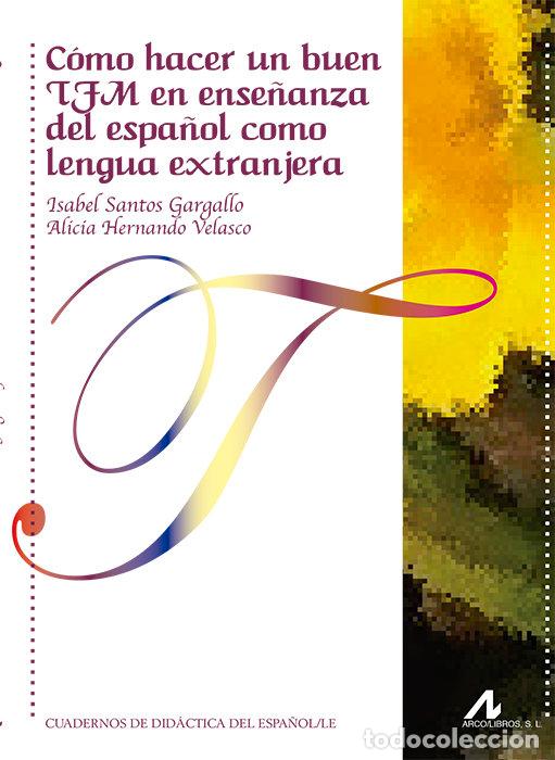 Libros: COMO HACER UN BUEN TFM EN ENSE&Ntilde;ANZA DEL ESPA&Ntilde;OL COMO LENGUA - SANTOS GARGALLO, ISABEL