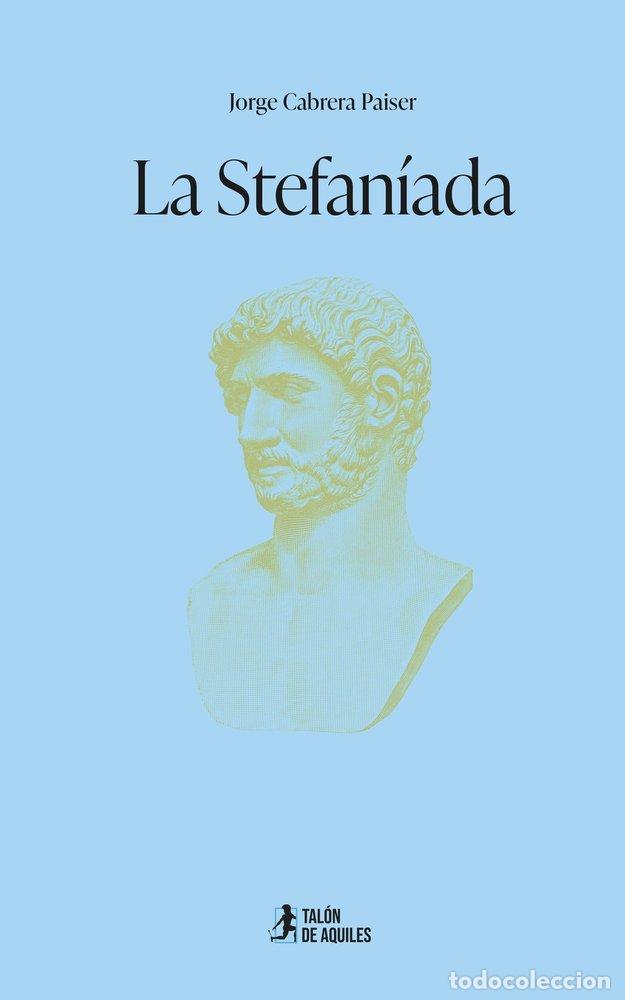 Libros: LA STEFANIADA - CABRERA PAISER, JORGE