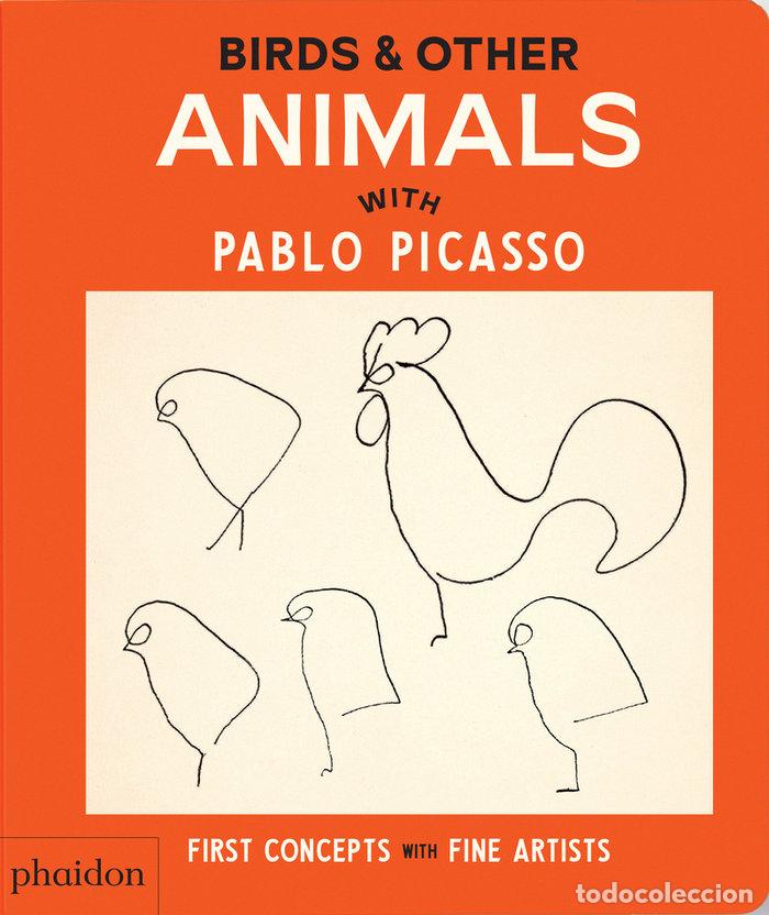 Libros: BIRDS AND OTHER ANIMALS WITH PABLO PICASSO - EDITORES PHAIDON