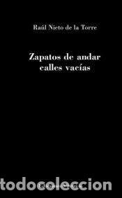 Libros: ZAPATOS DE ANDAR CALLES VACIAS - NIETO DE LA TORRE, RAUL