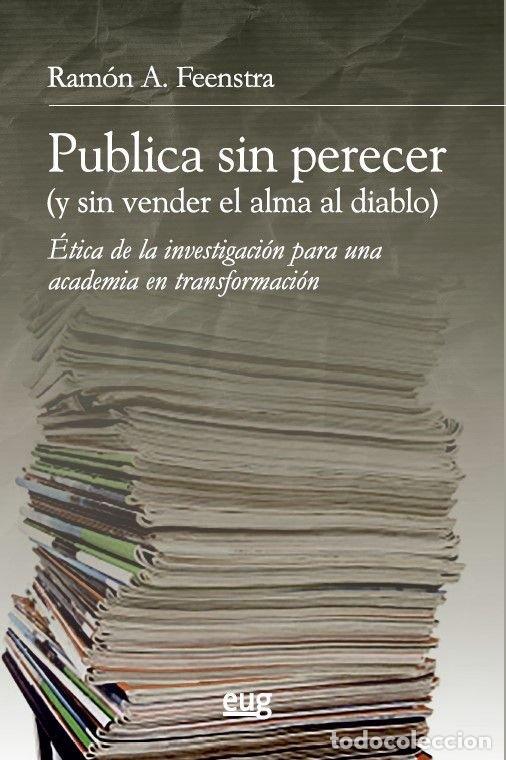 Livres: PUBLICA SIN PERECER Y SIN VENDER EL ALMA AL DIABLO - FEENSTRA, RAMON ANDRES