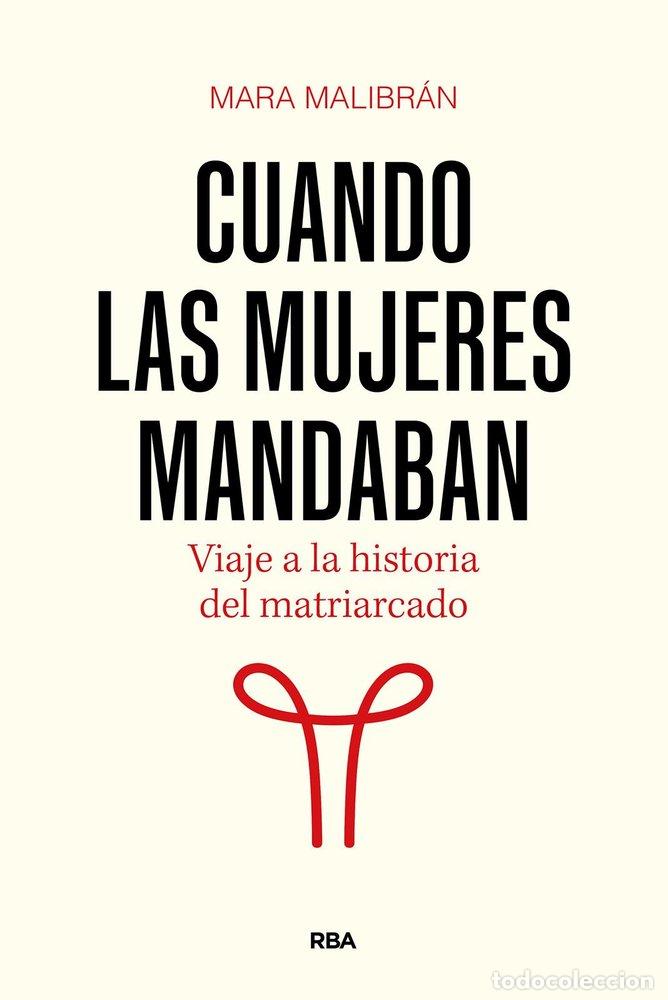 Libros: CUANDO LAS MUJERES MANDABAN - MALIBRAN, MARA