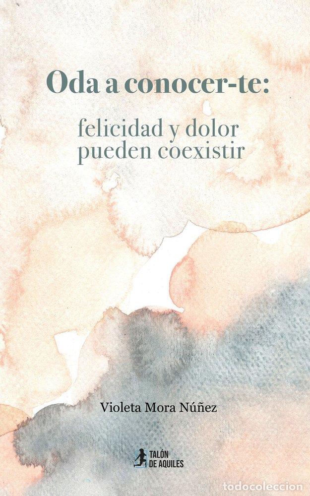 Libros: ODA A CONOCER TE - MORA N&Uacute;&Ntilde;EZ, VIOLETA