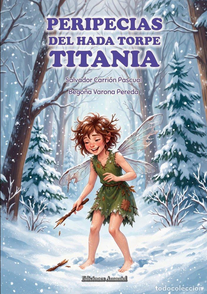 Livres: PERIPECIAS DEL HADA TORPE TITANIA - CARRI&Oacute;N PASCUAL, SALVADOR