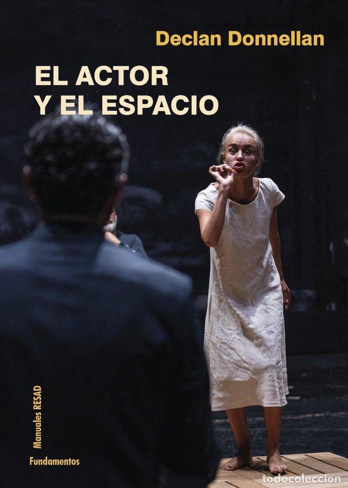 Livres: EL ACTOR Y EL ESPACIO - DONNELLAN, DECLAN