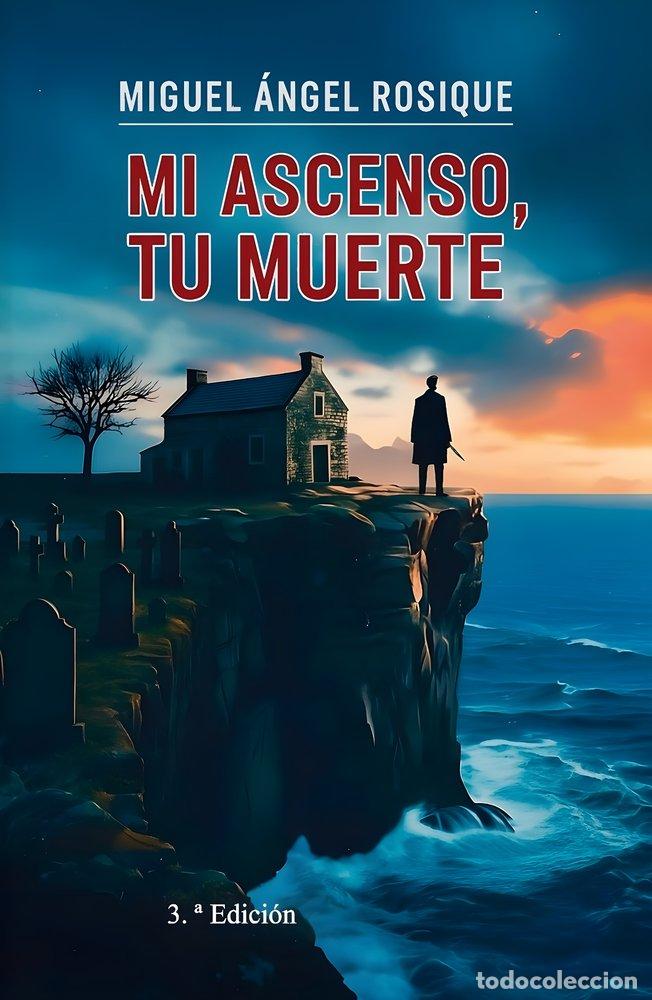 Livres: MI ASCENSO, TU MUERTE - ROSIQUE, MIGUEL ANGEL