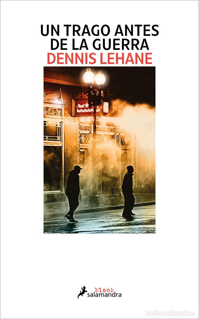 Libros: UN TRAGO ANTES DE LA GUERRA - LEHANE, DENNIS