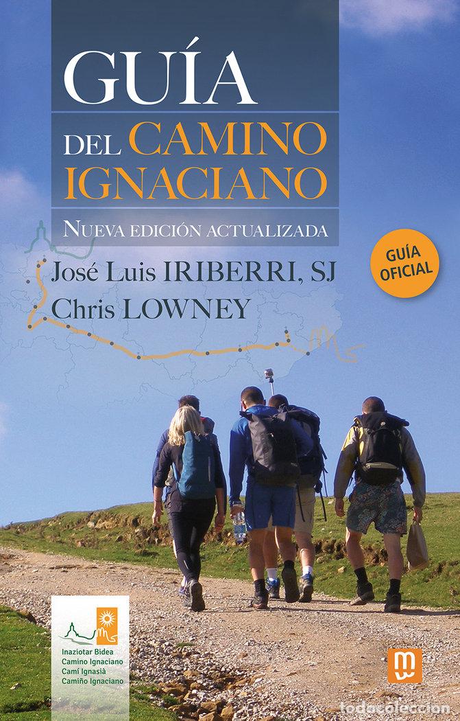Libros: GUIA DEL CAMINO IGNACIANO NUEVA EDICION ACTUALIZADA - LOWNEY, CHRIS