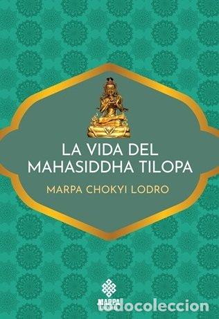 Livros: LA VIDA DEL MAHASIDDHA TILOPA - MARPA CHOKYI LODRO