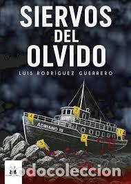 Libros: SIERVOS DEL OLVIDO - RODRIGUEZ GUERRERO, LUIS
