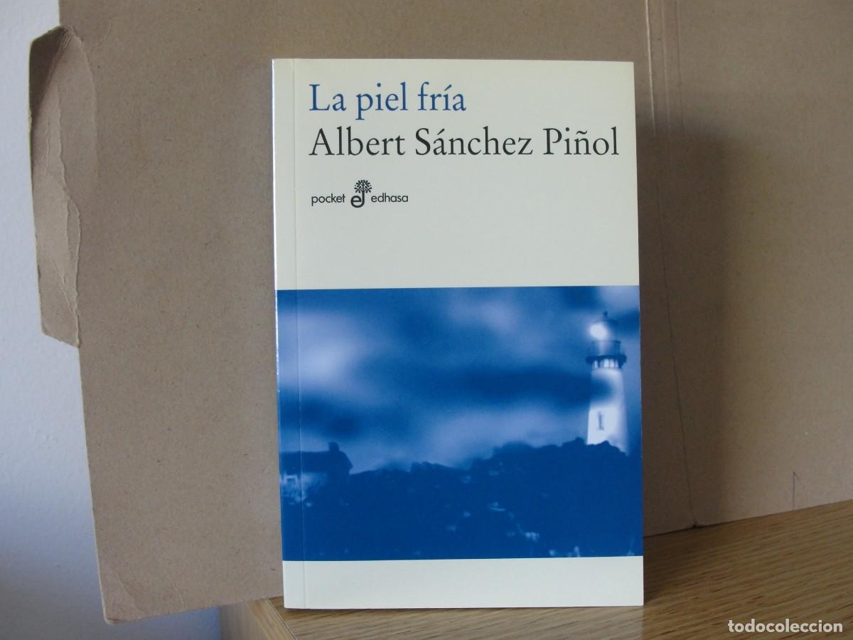 Libros: ALBERT SANCHEZ PI&Ntilde;OL la piel fria NUEVO pocket edhasa primera edicion