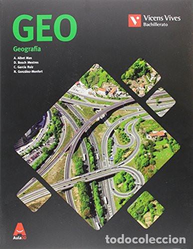 Libros: GEO, Geograf&iacute;a, Bachillerato Aula 3D - Abel Albet i Mas