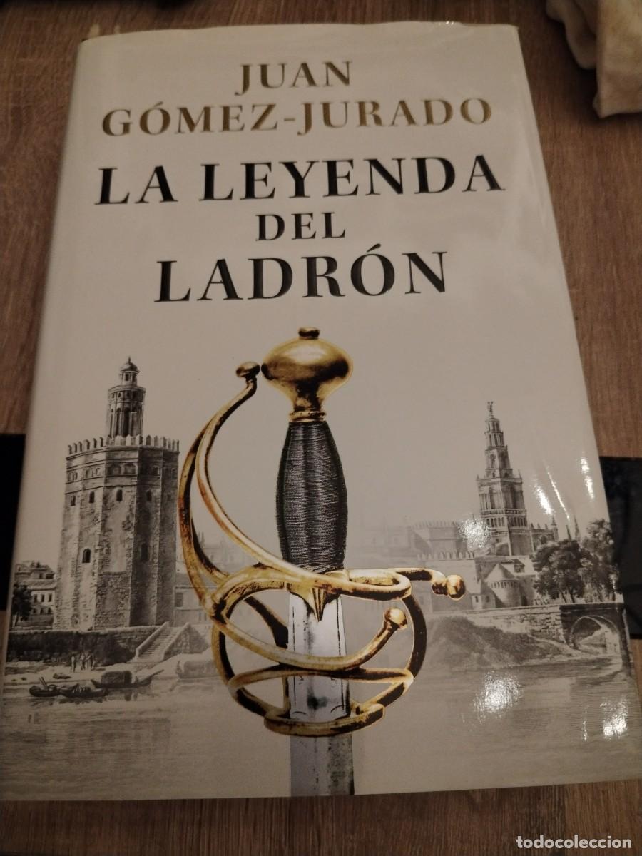 Libros: La leyenda del ladr&oacute;n- Juan G&oacute;mez - jurado