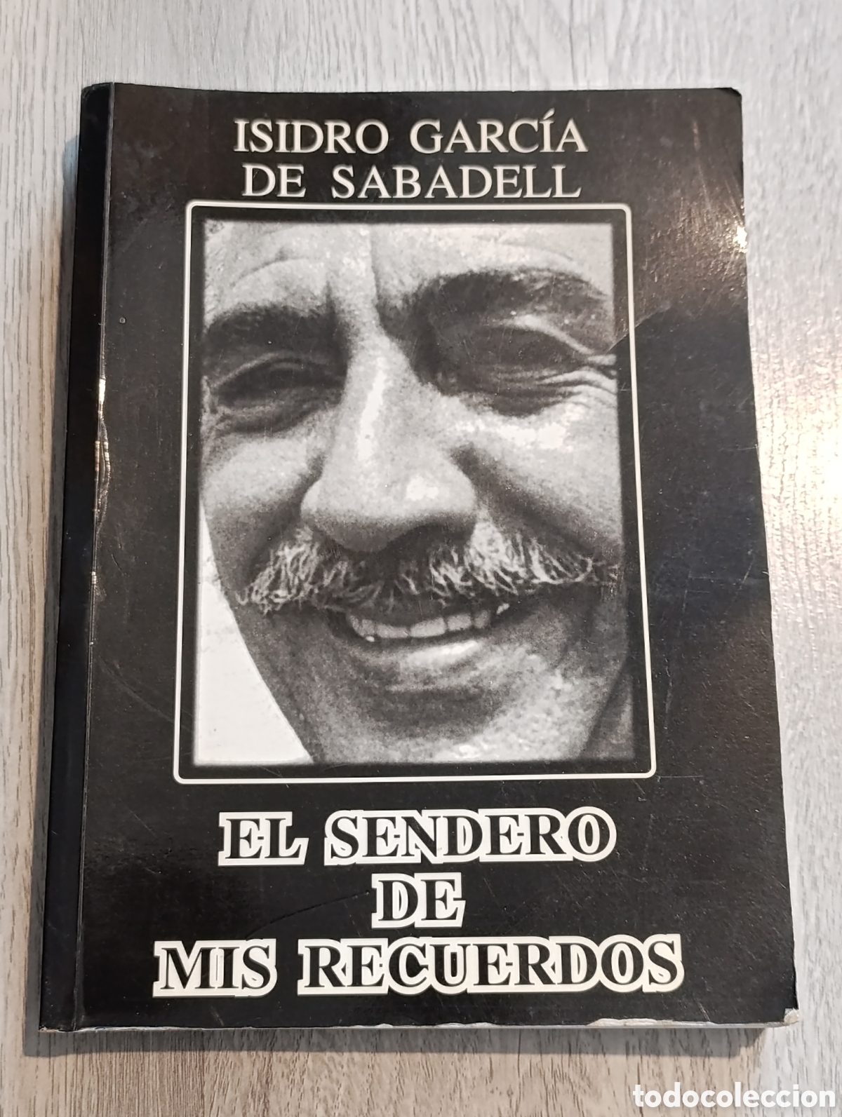 Libros: El sendero de mis recuerdos &ndash; Isidro Garc&iacute;a de Sabadell &ndash; firmado y dedicado &ndash; 2003