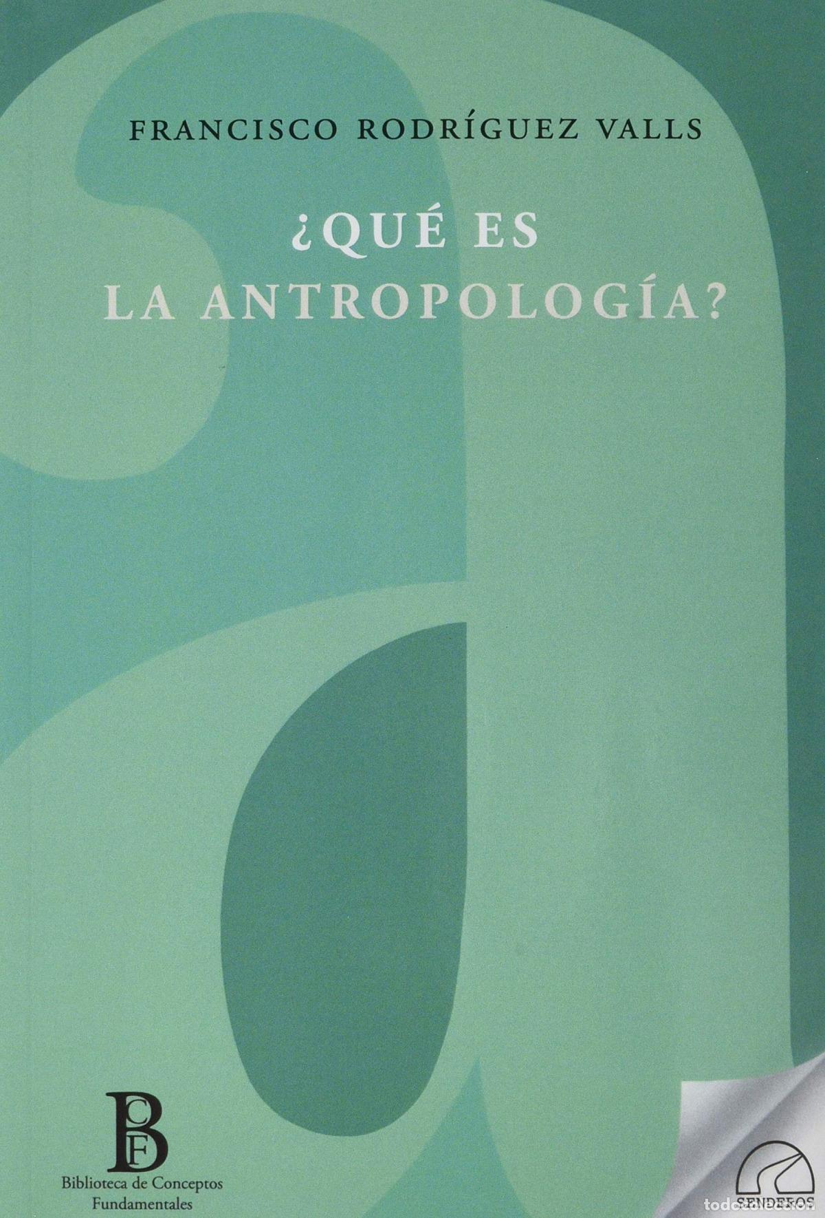 B&uuml;cher: &iquest;QU&Eacute; ES LA ANTROPOLOG&Iacute;A? - RODR&Iacute;GUEZ VALLS, FRANCISCO