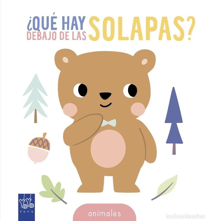 books: &iquest;QU&Eacute; HAY DEBAJO DE LAS SOLAPAS? ANIMALES - YOYO