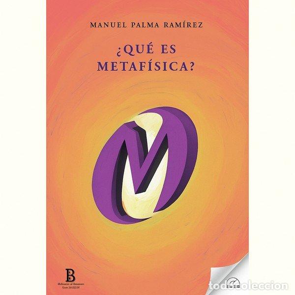 Libros: &iquest;QUE ES METAF&Iacute;SICA? - Palma Ramirez, Manuel - Foto 1