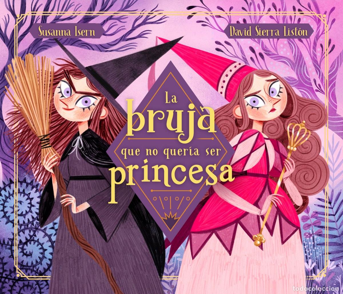 Libros: LA BRUJA QUE NO QUER&Iacute;A SER PRINCESA - Isern, Susanna
