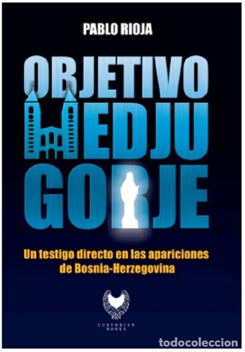 Libri: OBJETIVO: MEDJUGORJE - Rioja, Pablo