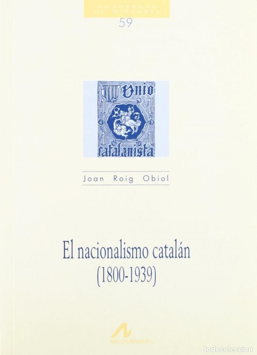 Libri: EL NACIONALISMO CATAL&Aacute;N - Roig Obiol, Joan