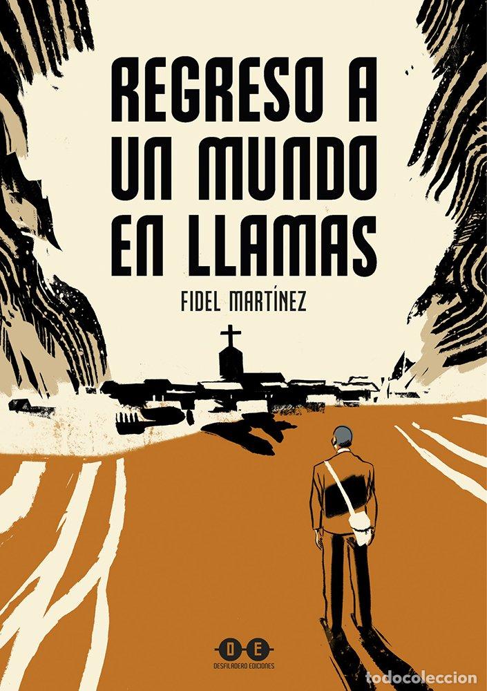Libri: REGRESO A UN MUNDO EN LLAMAS - Mart&iacute;nez, Fidel