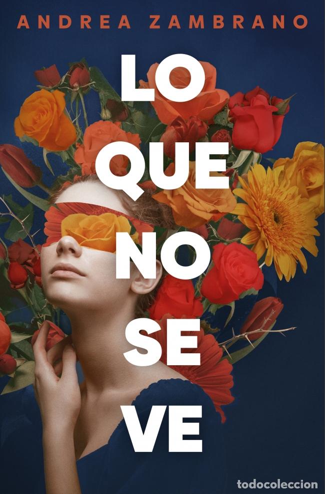 Libri: LO QUE NO SE VE - ZAMBRANO, ANDREA