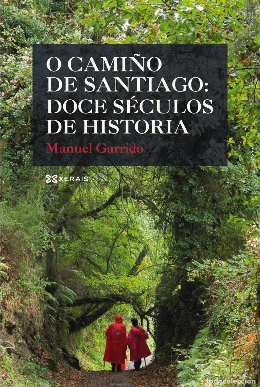 Libri: O CAMI&Ntilde;O DE SANTIAGO: DOCE S&Egrave;CULOS DE HISTORIA - GARRIDO, MANUEL