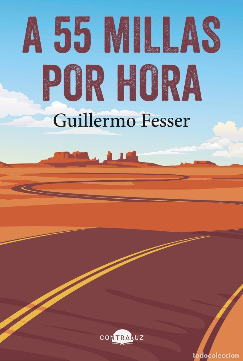 Libri: A 55 MILLAS POR HORA - FESSER, GUILLERMO