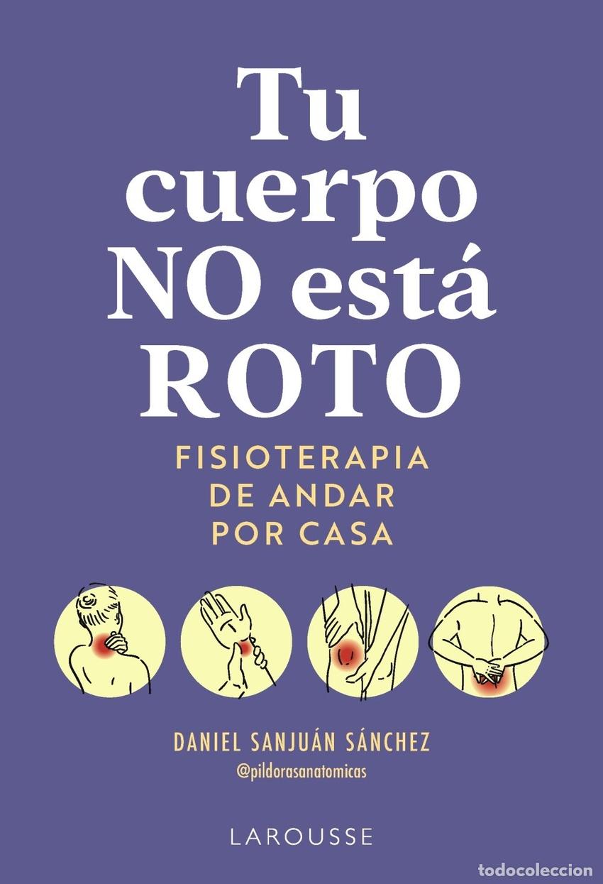 Libri: TU CUERPO NO ESTA ROTO - SANJUAN SANCHEZ, DANIEL