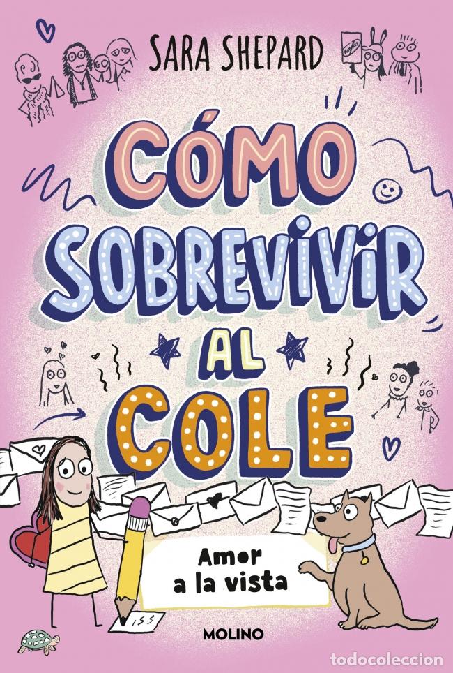 Libri: C&Oacute;MO SOBREVIVIR AL COLE 6 - AMOR A LA VISTA - SHEPARD, SARA