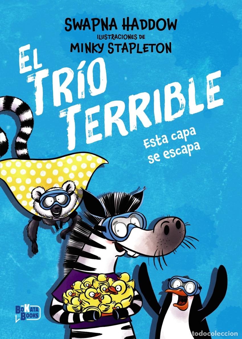Livros: EL TRIO TERRIBLE, 3. ESTA CAPA SE ESCAPA - HADDOW, SWAPNA