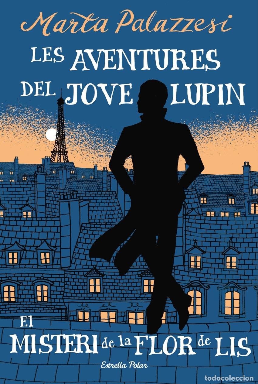 Livros: LES AVENTURES DEL JOVE LUPIN 2. EL MISTERI DE LA FLOR DE LIS - PALAZZESI, MARTA