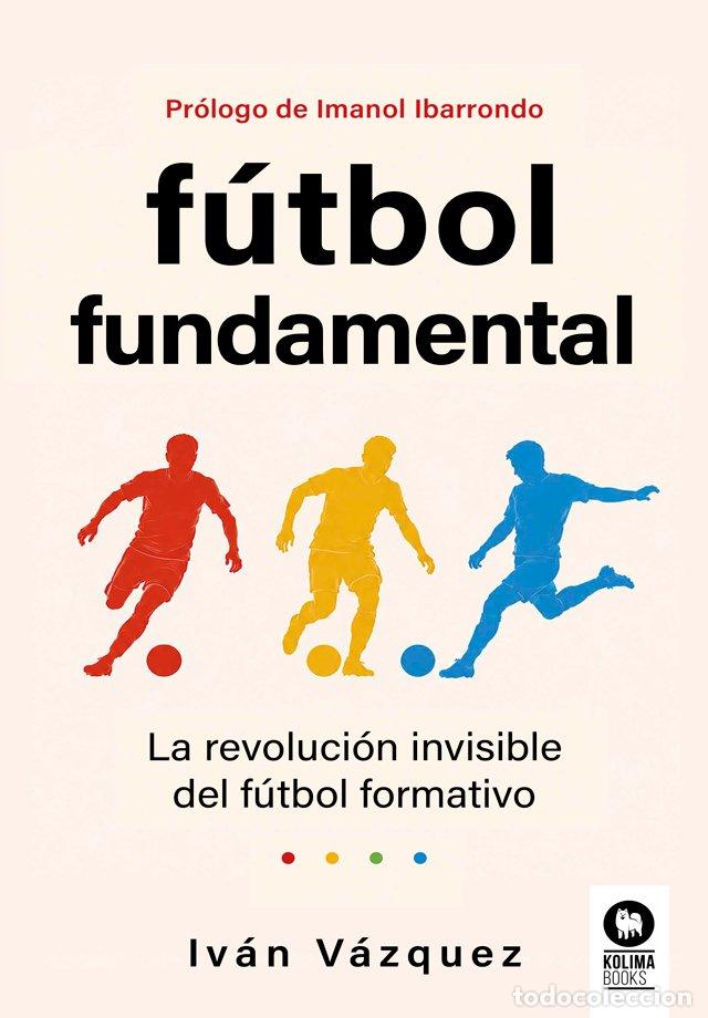 Livres: F&Uacute;TBOL FUNDAMENTAL - V&aacute;zquez, Iv&aacute;n