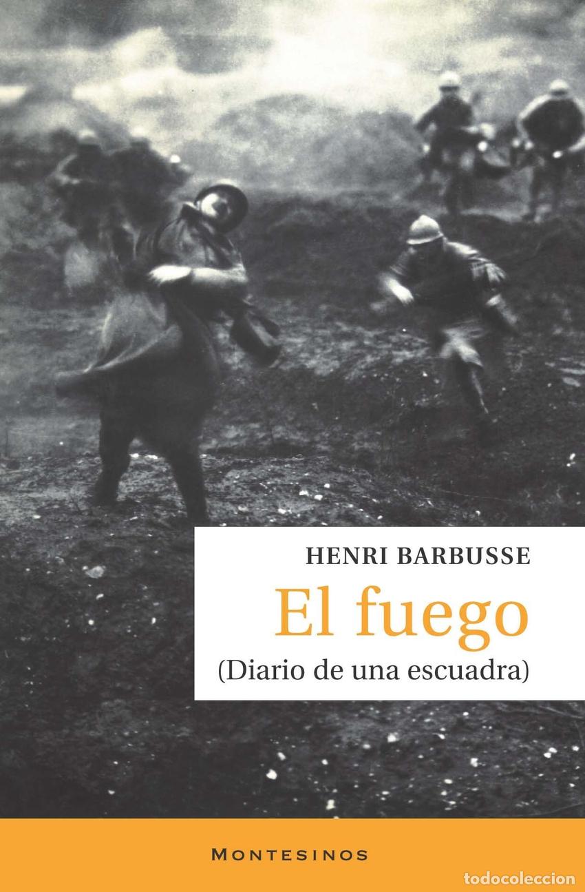 Libros: EL FUEGO (DIARIO DE UNA ESCUADRA) - Barbusse, Henri