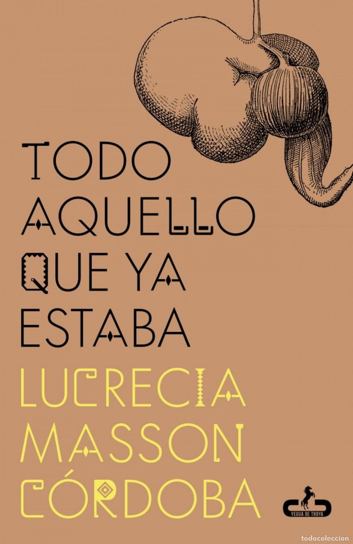 Libros: TODO AQUELLO QUE YA ESTABA - Masson, Lucrecia