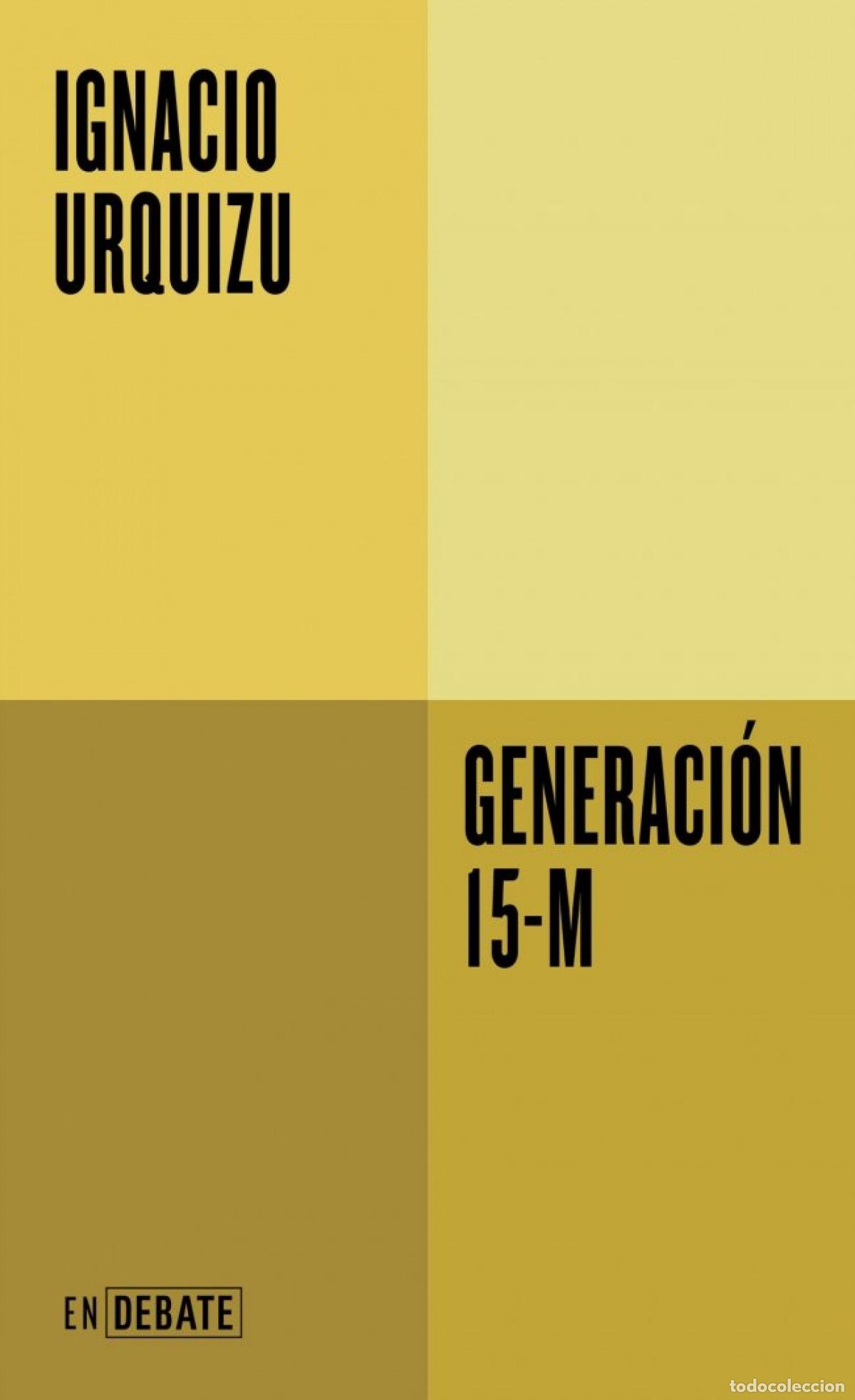 Libros: GENERACI&Oacute;N 15-M - Urquizu, Ignacio