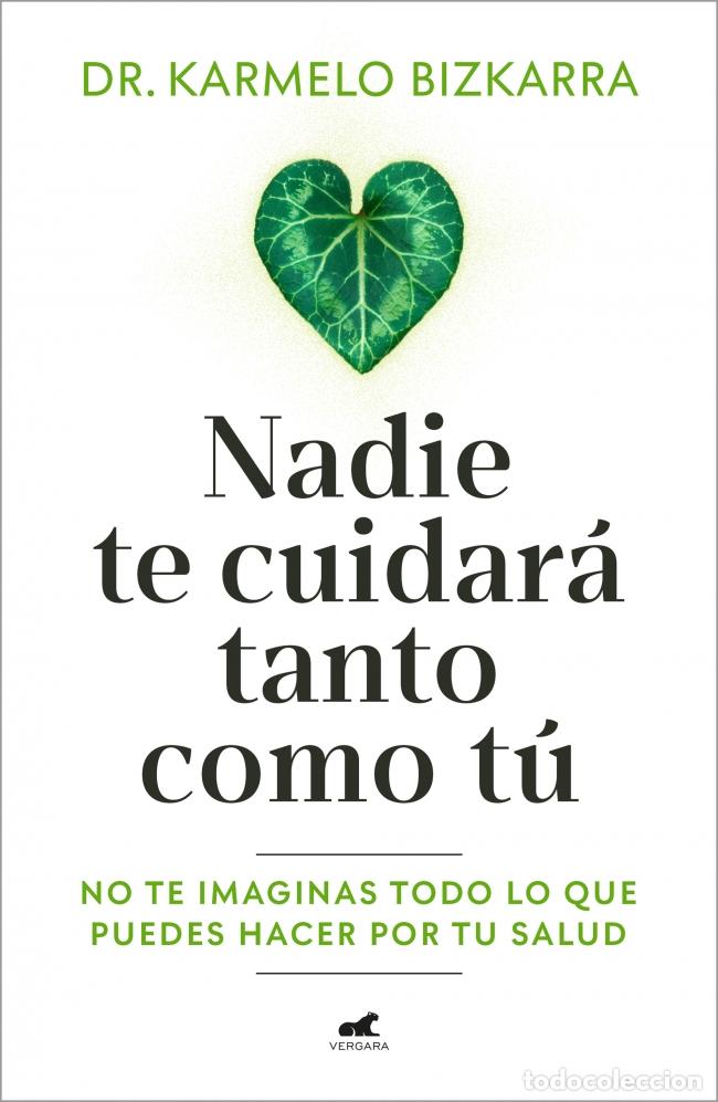 Libros: NADIE TE CUIDAR&Aacute; TANTO COMO T&Uacute; - BIZKARRA, DR KARMELO