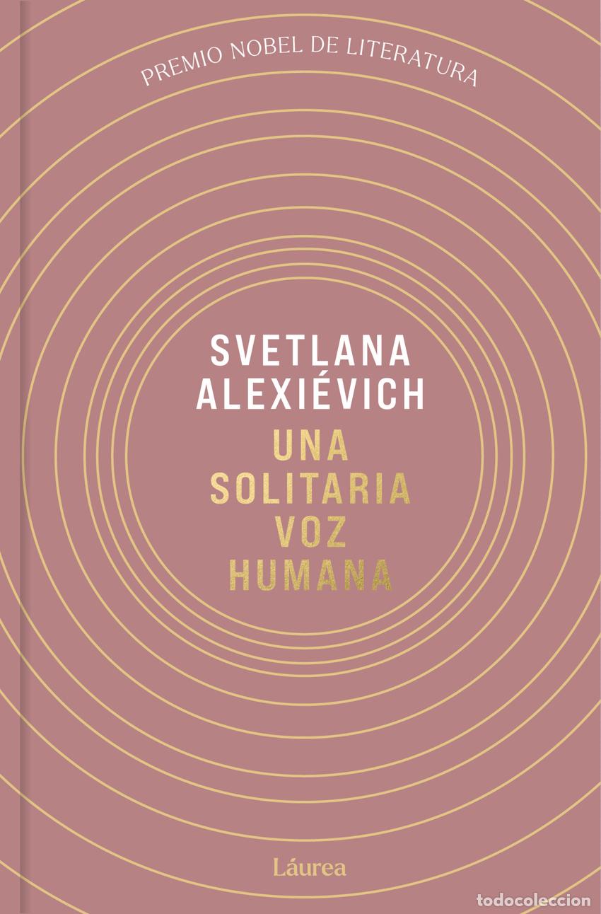 Libros: UNA SOLITARIA VOZ HUMANA - ALEXIEVICH, SVETLANA
