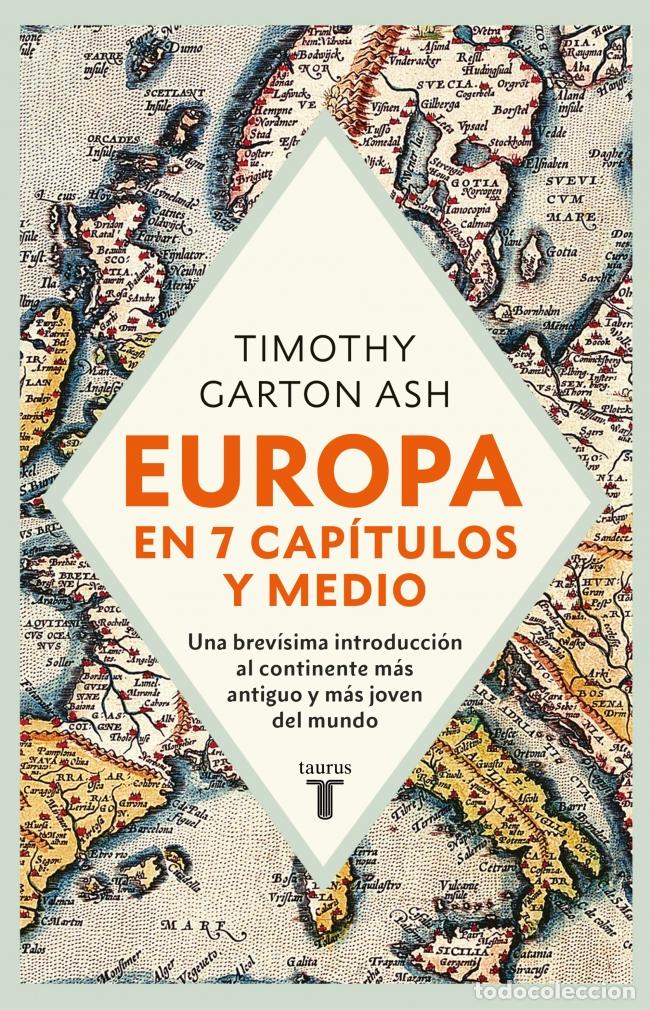 Libros: EUROPA EN SIETE CAP&Iacute;TULOS Y MEDIO - GARTON ASH, TIMOTHY