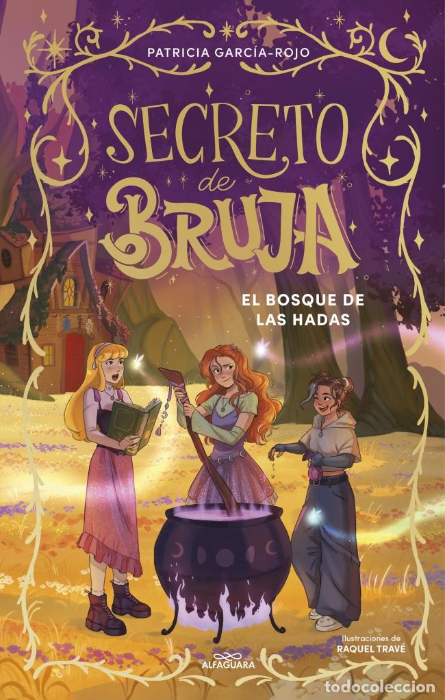 Libros: SECRETO DE BRUJA 4 - EL BOSQUE DE LAS HADAS - GARCIA ROJO, PATRICIA