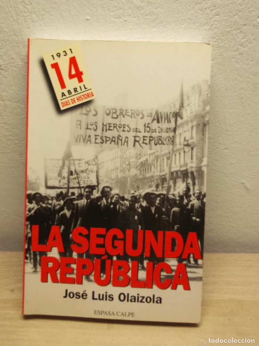 Libros: 14 de abril de 1931 de Jose Luis OLAIZOLA -Tapa BLANDA