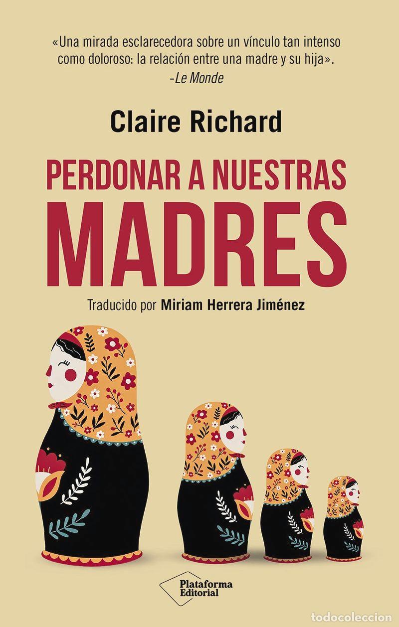 Livros: PERDONAR A NUESTRAS MADRES - RICHARD, CLAIRE